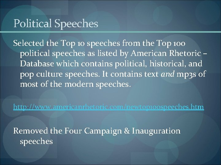 Political Speeches Selected the Top 10 speeches from the Top 100 political speeches as