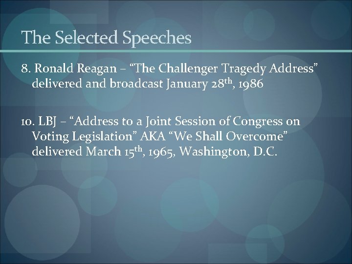 The Selected Speeches 8. Ronald Reagan – “The Challenger Tragedy Address” delivered and broadcast
