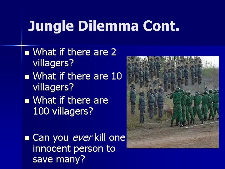 Jungle Dilemma Cont. What if there are 2 villagers? n What if there are