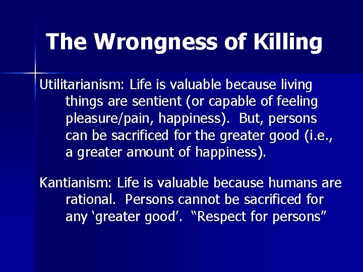 The Wrongness of Killing Utilitarianism: Life is valuable because living things are sentient (or