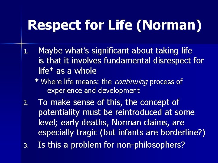 Respect for Life (Norman) 1. Maybe what’s significant about taking life is that it