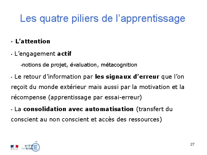 Les quatre piliers de l’apprentissage • L’attention • L’engagement actif • notions • de