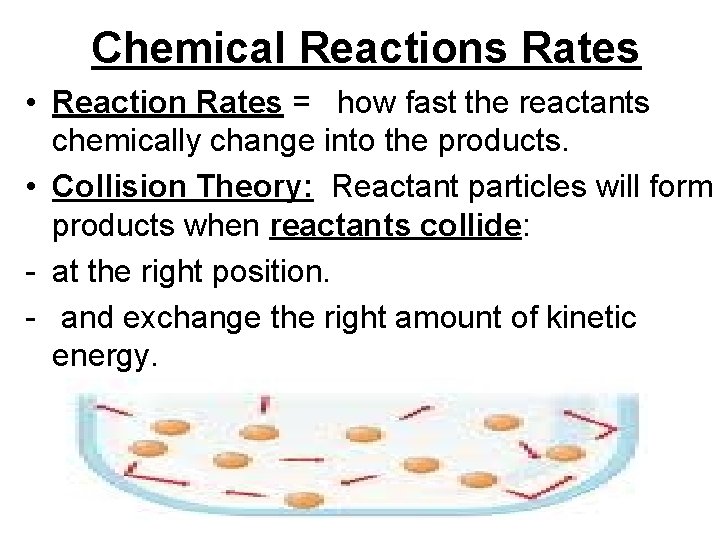  Chemical Reactions Rates • Reaction Rates = how fast the reactants chemically change