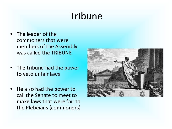 Tribune • The leader of the commoners that were members of the Assembly was