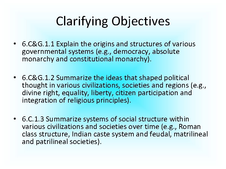 Clarifying Objectives • 6. C&G. 1. 1 Explain the origins and structures of various