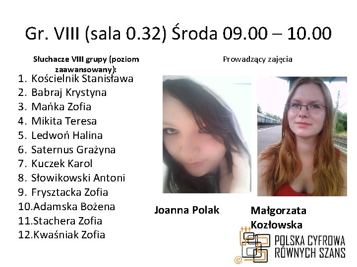 Gr. VIII (sala 0. 32) Środa 09. 00 – 10. 00 Słuchacze VIII grupy