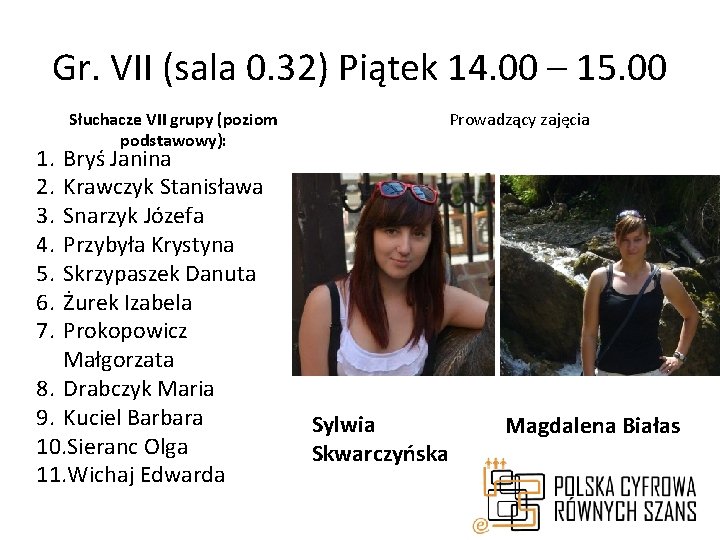 Gr. VII (sala 0. 32) Piątek 14. 00 – 15. 00 1. 2. 3.