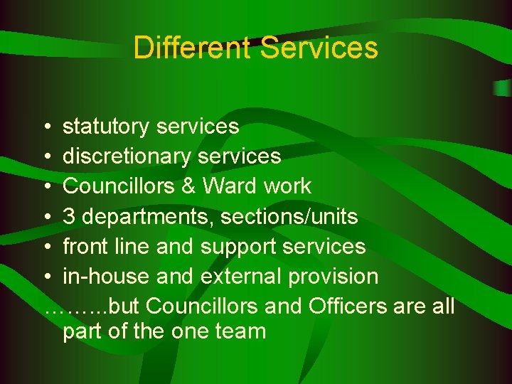 Different Services • statutory services • discretionary services • Councillors & Ward work •