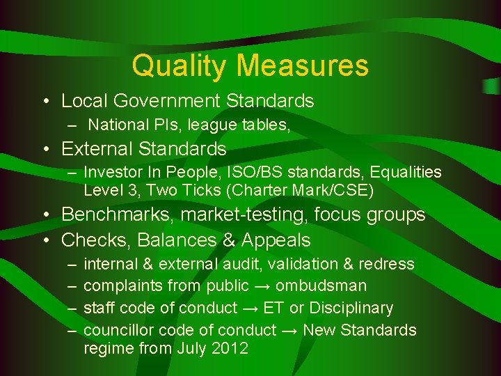 Quality Measures • Local Government Standards – National PIs, league tables, • External Standards