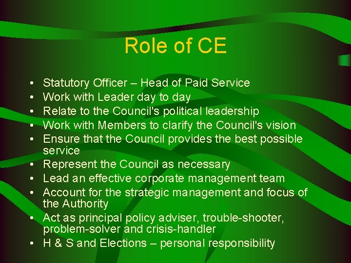 Role of CE • • • Statutory Officer – Head of Paid Service Work