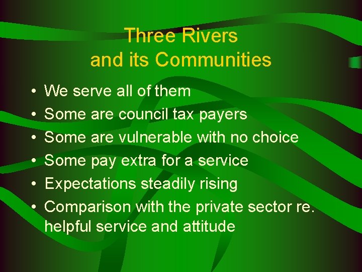 Three Rivers and its Communities • • • We serve all of them Some