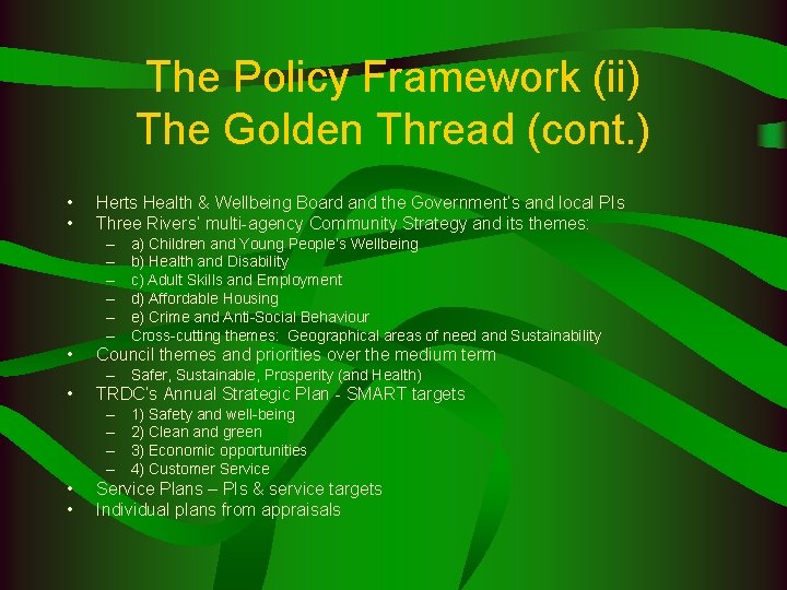 The Policy Framework (ii) The Golden Thread (cont. ) • • Herts Health &