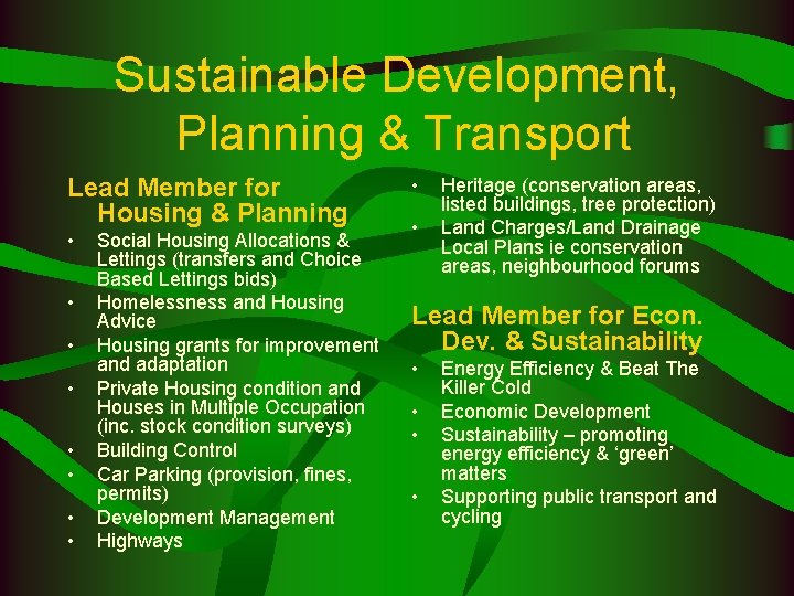 Sustainable Development, Planning & Transport Lead Member for Housing & Planning • • Social
