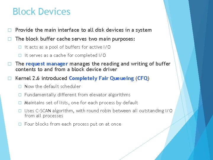 Block Devices � Provide the main interface to all disk devices in a system