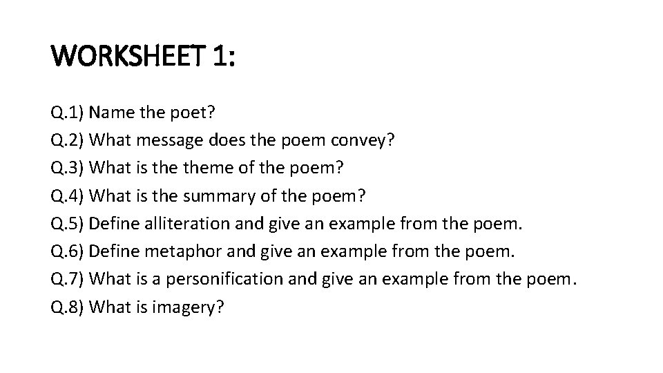 WORKSHEET 1: Q. 1) Name the poet? Q. 2) What message does the poem