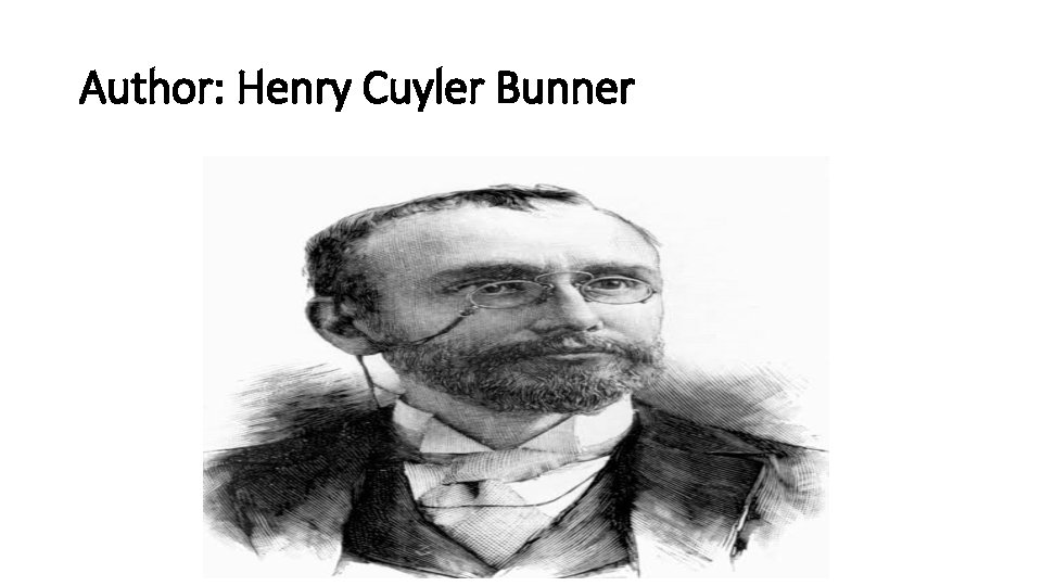 Author: Henry Cuyler Bunner 
