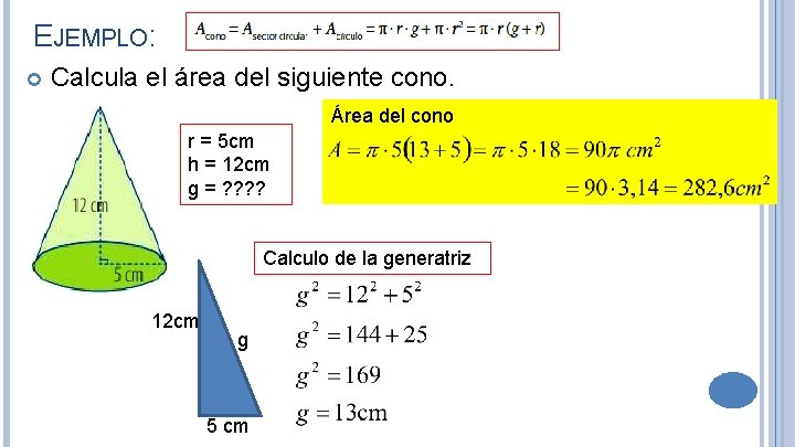 EJEMPLO: Calcula el área del siguiente cono. Área del cono r = 5 cm