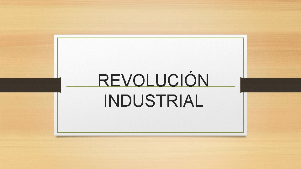 REVOLUCIÓN INDUSTRIAL 