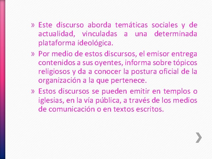 » Este discurso aborda temáticas sociales y de actualidad, vinculadas a una determinada plataforma