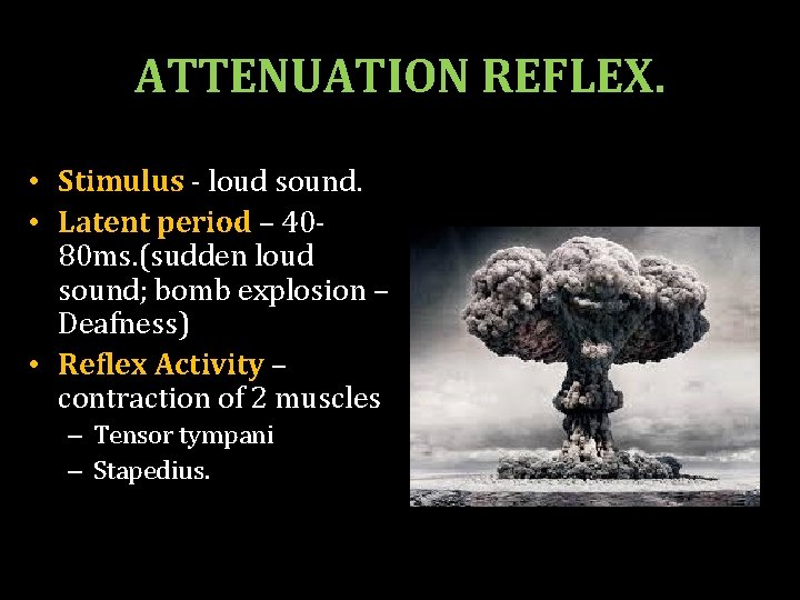 ATTENUATION REFLEX. • Stimulus - loud sound. • Latent period – 4080 ms. (sudden