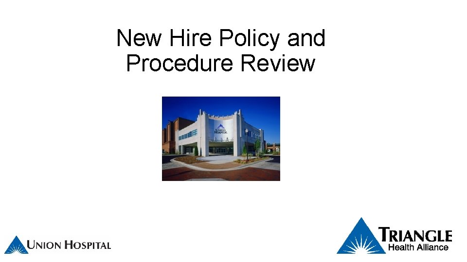 New Hire Policy and Procedure Review New Hire Policy and Procedure Review