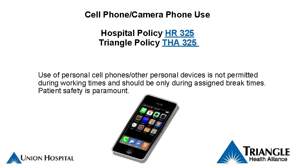 Cell Phone/Camera Phone Use Hospital Policy HR 325 Triangle Policy THA 325 Use of Cell Phone/Camera Phone Use Hospital Policy HR 325 Triangle Policy THA 325 Use of