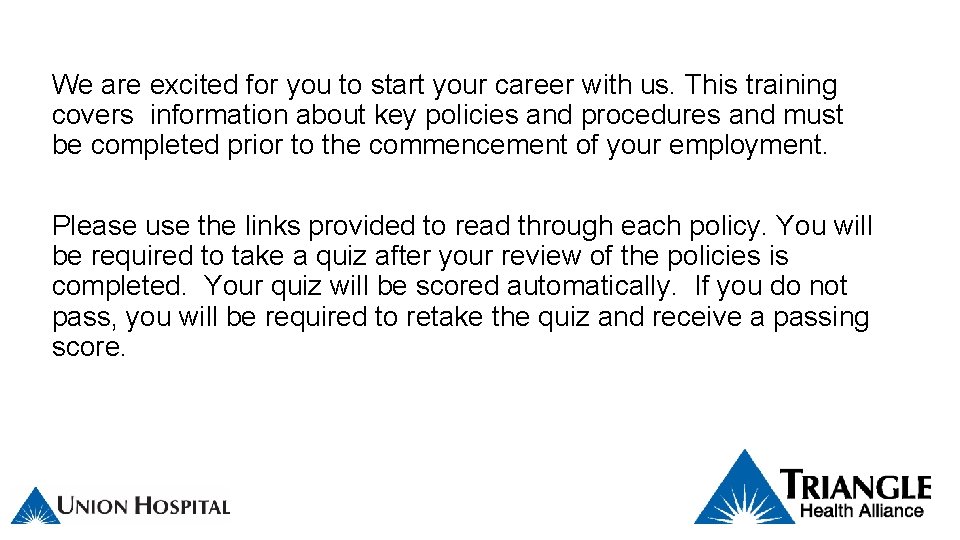 We are excited for you to start your career with us. This training covers We are excited for you to start your career with us. This training covers