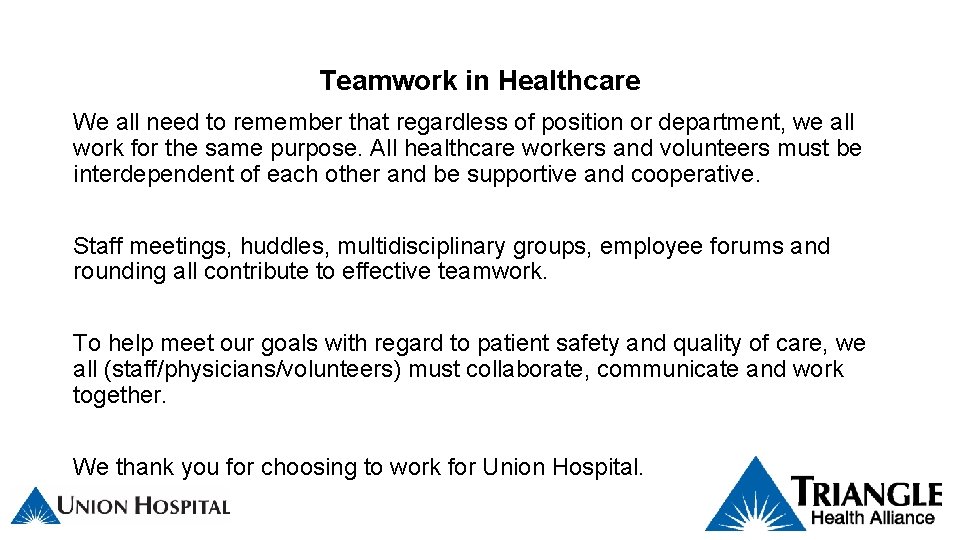 Teamwork in Healthcare We all need to remember that regardless of position or department, Teamwork in Healthcare We all need to remember that regardless of position or department,