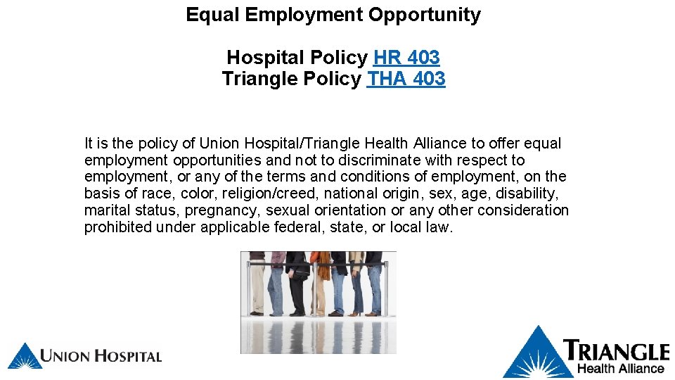 Equal Employment Opportunity Hospital Policy HR 403 Triangle Policy THA 403 It is the Equal Employment Opportunity Hospital Policy HR 403 Triangle Policy THA 403 It is the
