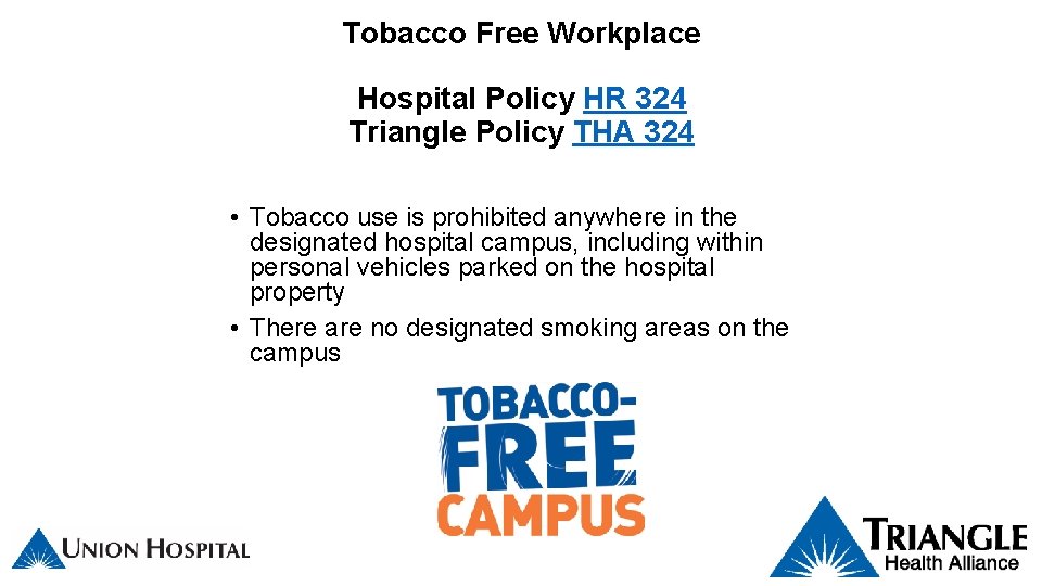 Tobacco Free Workplace Hospital Policy HR 324 Triangle Policy THA 324 • Tobacco use Tobacco Free Workplace Hospital Policy HR 324 Triangle Policy THA 324 • Tobacco use