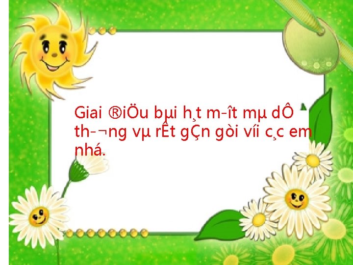 Giai ®iÖu bµi h¸t m ît mµ dÔ th ¬ng vµ rÊt gÇn gòi