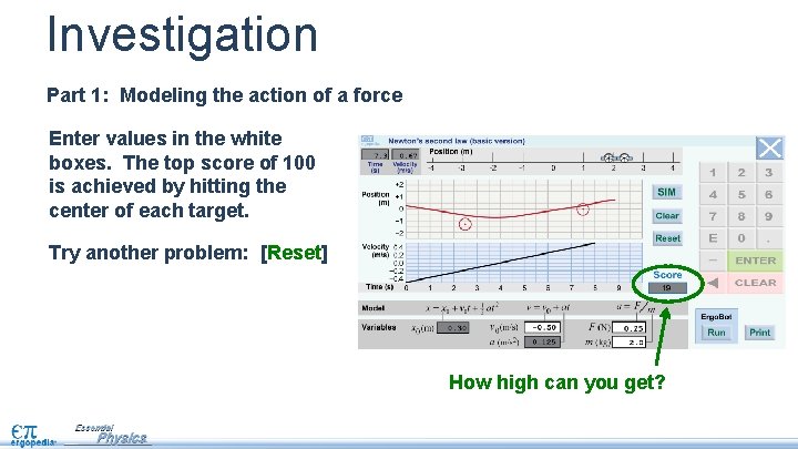Investigation Part 1: Modeling the action of a force Enter values in the white