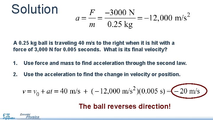 Solution A 0. 25 kg ball is traveling 40 m/s to the right when