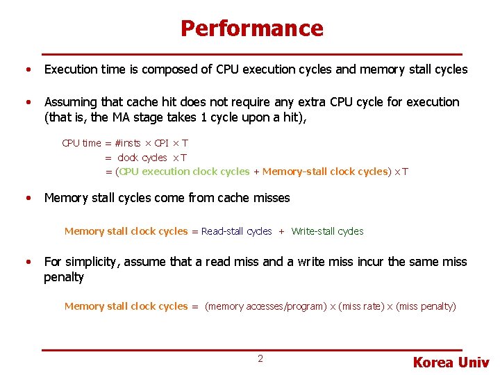 Performance • Execution time is composed of CPU execution cycles and memory stall cycles
