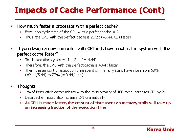 Impacts of Cache Performance (Cont) • How much faster a processor with a perfect