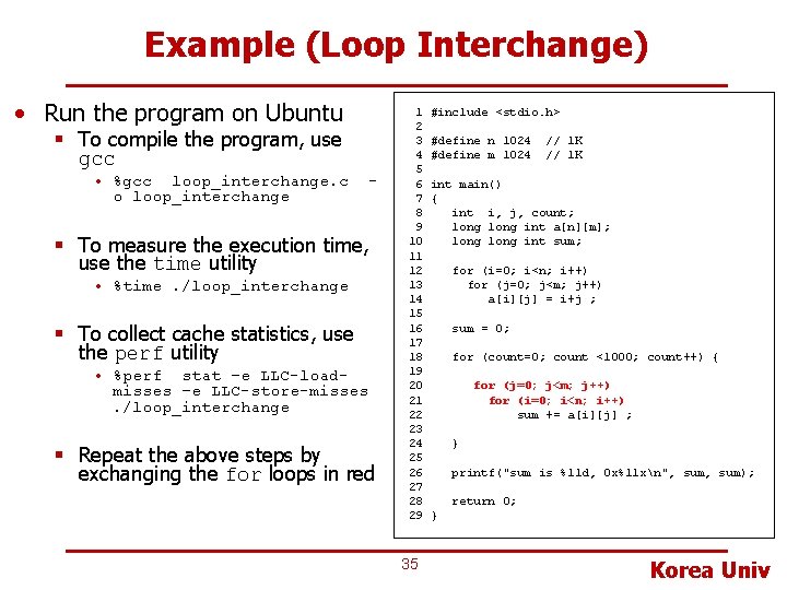 Example (Loop Interchange) • Run the program on Ubuntu § To compile the program,