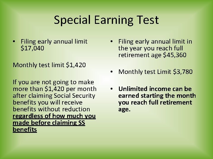 Special Earning Test • Filing early annual limit $17, 040 Monthly test limit $1,