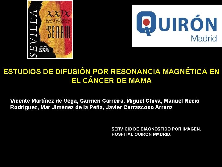 ESTUDIOS DE DIFUSIÓN POR RESONANCIA MAGNÉTICA EN EL CÁNCER DE MAMA Vicente Martínez de