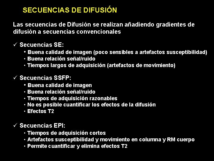 SECUENCIAS DE DIFUSIÓN Las secuencias de Difusión se realizan añadiendo gradientes de difusión a