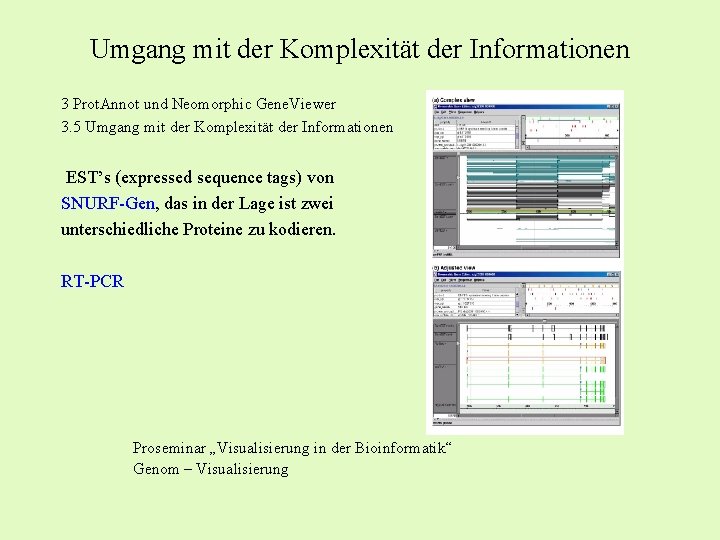 Umgang mit der Komplexität der Informationen 3 Prot. Annot und Neomorphic Gene. Viewer 3.