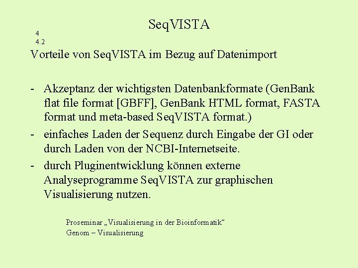 4 4. 2 Seq. VISTA Vorteile von Seq. VISTA im Bezug auf Datenimport -