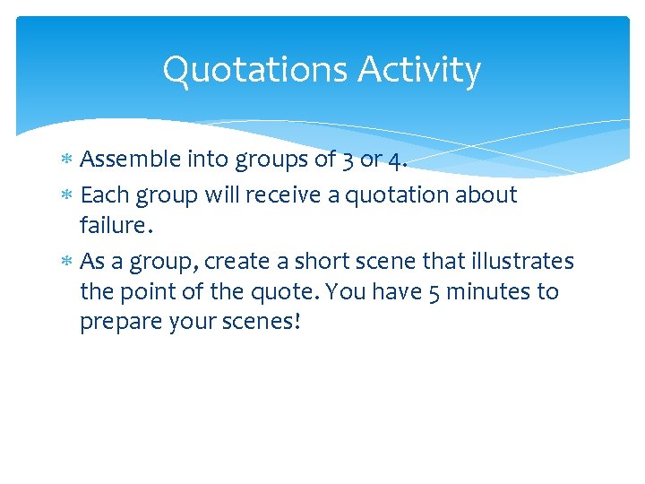Quotations Activity Assemble into groups of 3 or 4. Each group will receive a