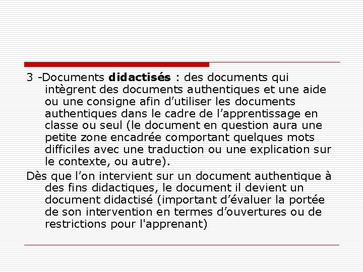 3 -Documents didactisés : des documents qui intègrent des documents authentiques et une aide