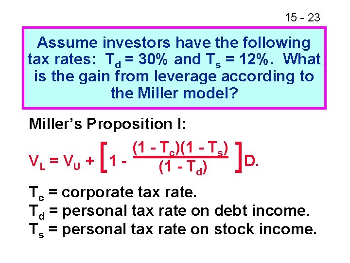 15 - 23 Assume investors have the following tax rates: Td = 30% and