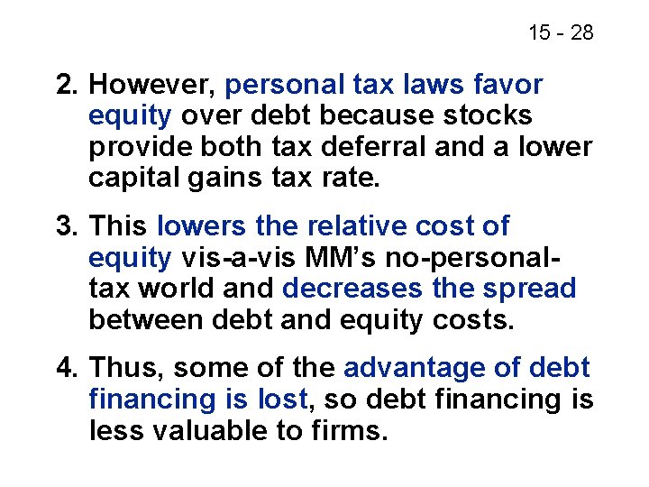 15 - 28 2. However, personal tax laws favor equity over debt because stocks
