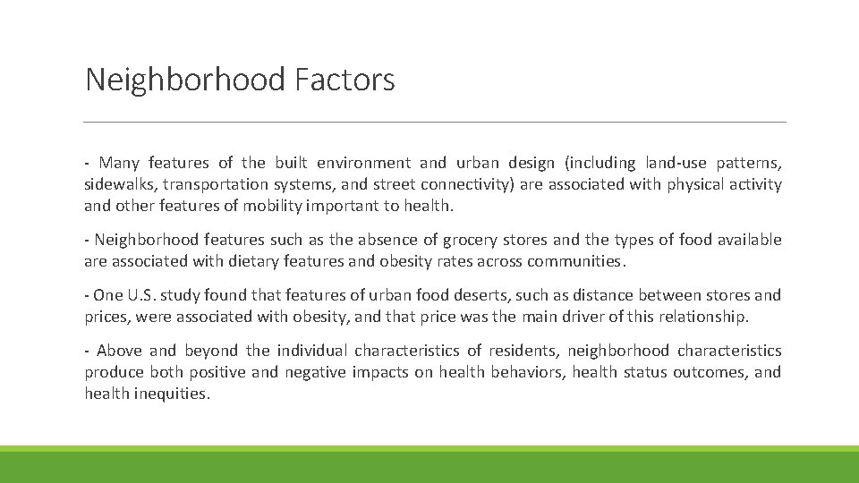 Neighborhood Factors - Many features of the built environment and urban design (including land-use