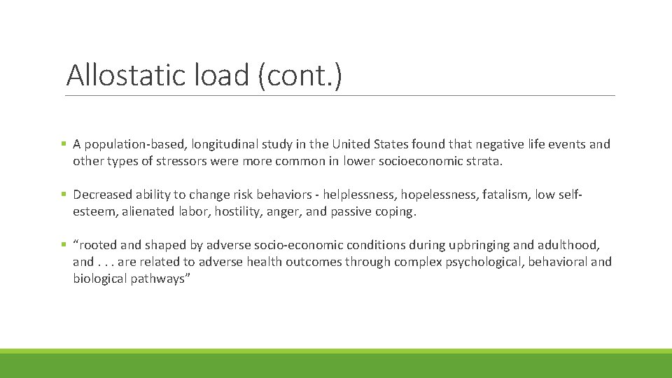 Allostatic load (cont. ) § A population-based, longitudinal study in the United States found