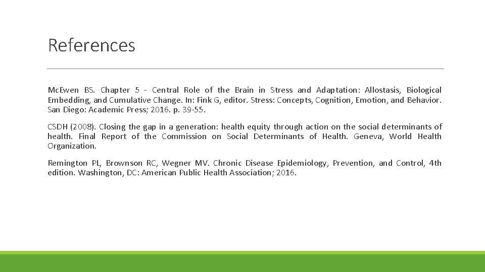 References Mc. Ewen BS. Chapter 5 - Central Role of the Brain in Stress