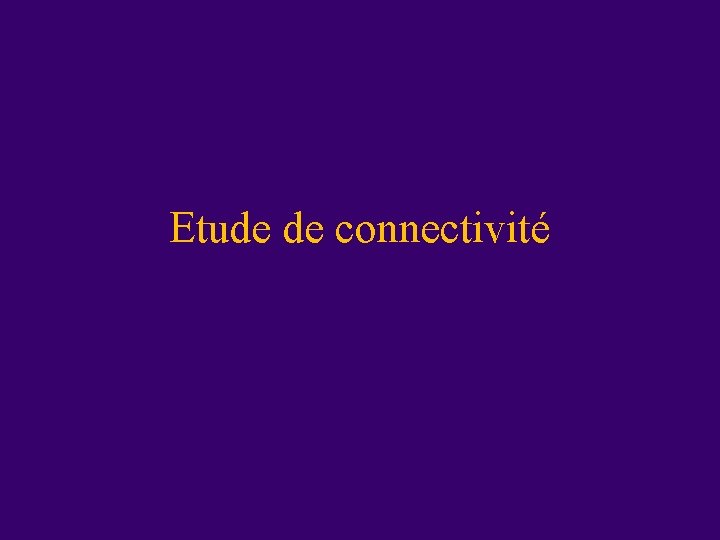 Etude de connectivité 