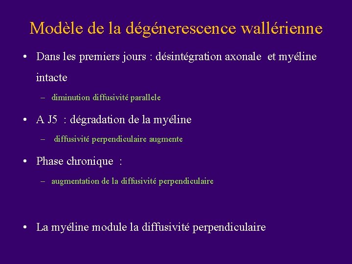 Modèle de la dégénerescence wallérienne • Dans les premiers jours : désintégration axonale et Modèle de la dégénerescence wallérienne • Dans les premiers jours : désintégration axonale et